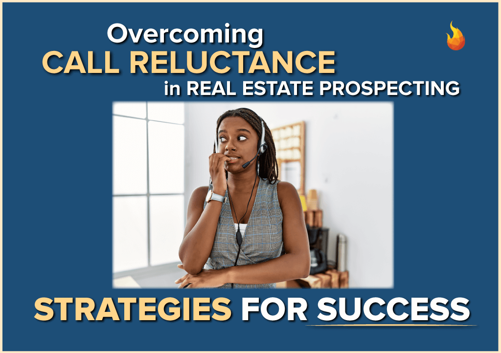 Overcoming Call Reluctance in Real Estate Prospecting