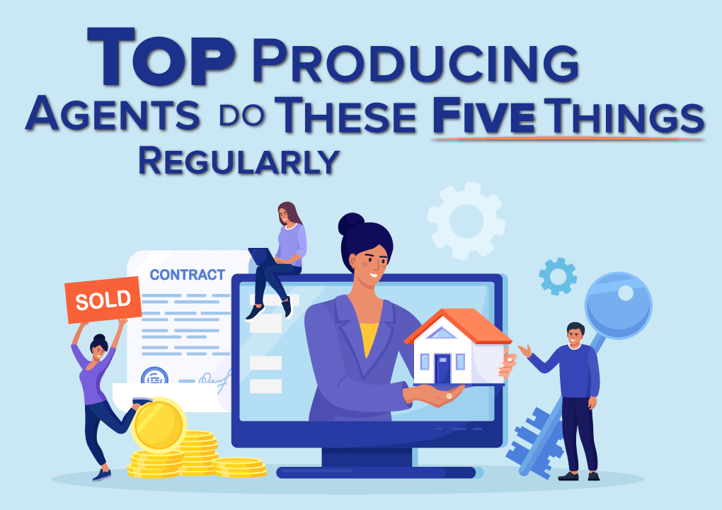 Top Producing Agents Do These Five Things Regularly