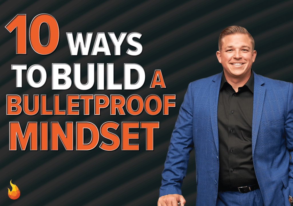 10 ways to build a bulletproof mindset (1)